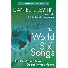 World in Six Songs: How the Musical Brain Created Human Nature
