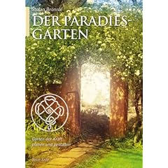 Der Paradiesgarten: G�rten der Kraft planen und gestalten