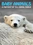 Baby Animals (A Portrait of the Animal World)