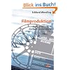 Filmproduktion. Eine Einf�hrung in die Produktionsleitung