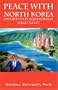 Peace with North Korea: Opportunity Squandered: What Next?