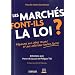 Les march�s font-ils la loi ? : R�ponses aux id�es re�ues et aux solutions toutes faites
