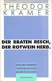 Produkt-Bild: Der Braten resch, der Rotwein herb. Von den n&ouml;tigen Tr&uuml;nken des Markthelfers