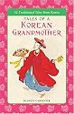 Tales of a Korean Grandmother: 32 Traditional Tales from Korea (Tut Books. L)