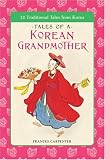 Tales of a Korean Grandmother: 32 Traditional Tales from Korea (Tut Books. L)