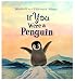 If You Were a Penguin [With Hardcover Book(s)] by Florence Minor