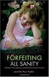Forfeiting All Sanity: A Mother's Story of Raising a Child with Fetal Alcohol Syndrome