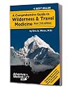 Adventure Medical Kits A Comprehensive Guide to Wilderness & Travel Medicine (Third Edition) - Eric A.Weiss, MD