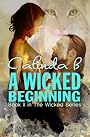 A Wicked Beginning: Book II in the Wicked Series