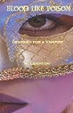 Blood Like Poison:  Destined for a Vampire