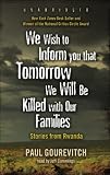 We Wish to Inform You That Tomorrow We Will be Killed With Our Families: Stories from Rwanda