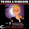 To Kill a Warlock: Dulcie O'Neil, Book 1