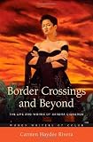 Border Crossings and Beyond: The Life and Works of Sandra Cisneros (Women Writers of Color)