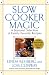 Books : Slow Cooker Magic: A Seasonal Selection of Family Favorite Recipes