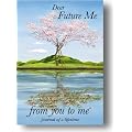 Dear Future Me, from you to me (journal of a lifetime) (Journals of a Lifetime)
