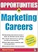 Opportunities in Marketing Careers, rev. ed. (Opportunities In...Series)
