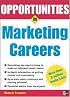 Opportunities in Marketing Careers, rev. ed. (Opportunities in)