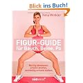 Figur-Guide f�r Bauch, Beine, Po: Richtig abnehmen, effektiv straffen, nachhaltig schlank bleiben