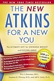 By Eric C. Westman, Stephen D. Phinney, Jeff S. Volek: New Atkins for a New You: The Ultimate Diet for Shedding Weight and Feeling Great.