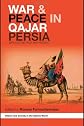 War and Peace in Qajar Persia: Implications Past and Present (History and Society in the Islamic World)