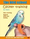 The bird school: Clicker training for parrots and other birds