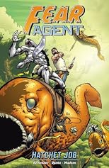 Fear Agent Volume 4: Hatchet Job