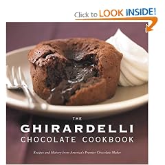 The Ghirardelli Chocolate Cookbook: Recipes and History from America's Premier Chocolate Maker