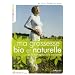 Ma grossesse bio et naturelle : De la conception � la naissance