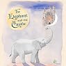 The Elephant and the Castle: A Short Story for Dreamers of all Ages