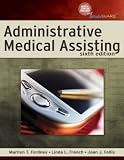 Bundle: Administrative Medical Assisting, 6th + Workbook + Medical Office Simulation Software 2.0