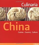 CULINARIA CHINA: Country. Cuisine. Culture.