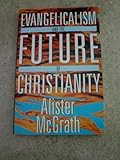 Evangelicalism and the future of Christianity
