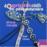 40 grigris créatifs en pâte polymère pour vos sacs et votre portable