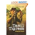 Tamil Tigress: My Story as a Child Soldier in Sri Lanka's Bloody Civil War