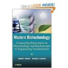 Click here to buy Modern Biotechnology: Connecting Innovations in Microbiology and Biochemistry to... by Nathan S. Mosier and Michael R. Ladisch.