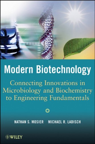 Modern Biotechnology: Connecting Innovations in Microbiology and Biochemistry to Engineering Fundamentals