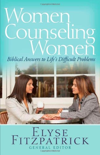 Textbook - Women Counseling Women: Biblical Answers to Life's Difficult Problems
