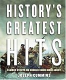 Historys Greatest Hits: Famous Events We Should Know More About