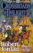Crossroads of Twilight: Book Ten of 'The Wheel of Time'