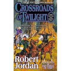 Crossroads of Twilight: Book Ten of 'The Wheel of Time'