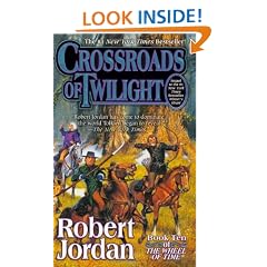 Crossroads of Twilight: Book Ten of 'The Wheel of Time' (Wheel of Time (Tor Paperback))