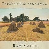 Tableaux de Provence: The classical saxophones and woodwinds of Ray Smith