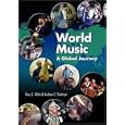 World Music: A Global Journey by Terry E. Miller and Andrew Shahriari