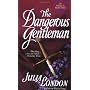 The Dangerous Gentleman: The Rogues of Regent Stre&hellip by Julia London