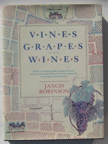 Vines, Grapes and Wines by Robinson, Jancis (1986) Hardcover
