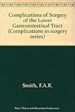 Complications of surgery of the lower gastrointestinal tract