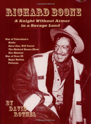 Richard Boone: A Knight Without Armor in a Savage Land
