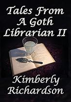 Tales From A Goth Librarian II Tales From A Goth Librarian II