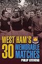 West Ham's 30 Memorable Matches