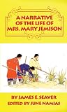 A Narrative of the Life of Mrs. Mary Jemison Who was Taken by the Indians in the Year 1755